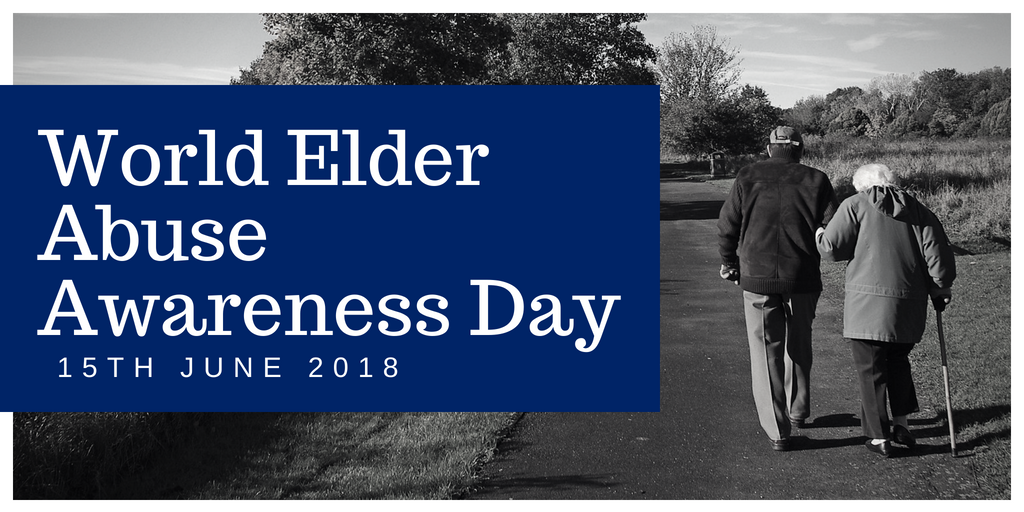 World Elder Abuse Awareness Day, 15th June 2018